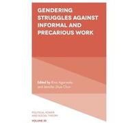 Gendering Struggles Against Informal and Precarious Work Inconnu (Auteur)