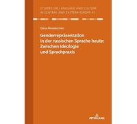 Genderrepräsentation in der russischen Sprache heute: Zwischen Ideologie und Sprachpraxis