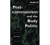 Genders 22: Postcommunism And The Body Politic