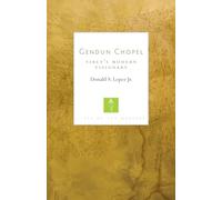 Gendun Chopel: Tibet's Modern Visionary (Lives of the Masters)