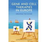 Gene and cell therapies in Europe: Dreaming the Future