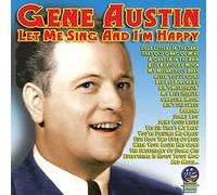 Gene Austin - Let Me Sing & I'm Happy [Import]