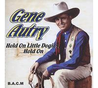 Gene Autry - Little Doggies Hold on [Import]