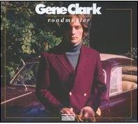 Gene Clark - Roadmaster [Standard]