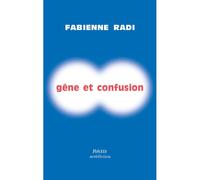 Gêne et confusion - Fabienne Radi - Art et Fiction - broché - Poésie