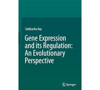 Gene Expression and Its Regulation: An Evolutionary Perspective