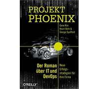 Gene Kim George Projekt Phoenix: Der Roman über IT und DevOps - Neue Erf (Poche)