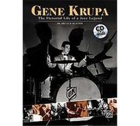 Gene Krupa: The Pictorial Life of a Jazz Legend