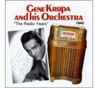 Gene Krupa & His Orchestra - The Radio Years (1940)