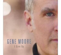 Gene Moore - I Give Up
