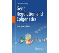 Gene Regulation and Epigenetics: How Science Works