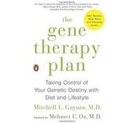 Gene Therapy Plan, The : Taking Control of Your Genetic Destiny with Diet and Lifestyle - [Version Originale] Inconnu (Auteur)