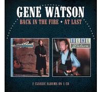 GENE WATSON - BACK IN THE FIRE/AT LAST (2 CLASS ALBUMS) CD NEUF