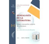 Genealogía de la literatura: Origen, concepción y génesis de la literatura según la Crítica de la razón literaria