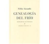 Genealogia Del Frio, Ensayos Literarios Fâelix Grande (Auteur)