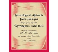 Genealogical Abstracts From Palmyra, Wayne County, New York, Newspapers 1810-1854