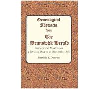 Genealogical Abstracts From The Brunswick Herald, Brunswick, Maryland