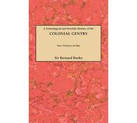 Genealogical And Heraldic History Of The Colonial Gentry. Two Volumes In One