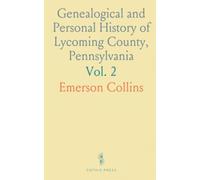 Genealogical and Personal History of Lycoming County, Pennsylvania