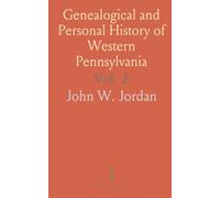 Genealogical and Personal History of Western Pennsylvania
