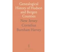Genealogical History of Hudson and Bergen Counties: New Jersey