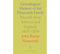 Genealogical Memoir of the Newcomb Family: Records from America and England, 1635-1874