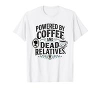 Généalogie Amusante alimentée par Coffee and Dead Relatives T-Shirt Graphique avec Valeur