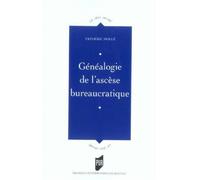 Genealogie de l ascese bureaucratique Pur (Auteur)