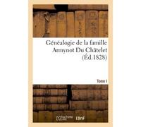Généalogie de la famille Armynot Du Châtelet - Collectif - Hachette Bnf - broché - Livre