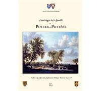 Généalogie de la famille Potter & Pottère Histoire généalogique - Nicolas De Potter D'indoye - Edi Pro - relié - Monographie