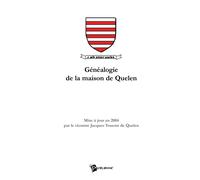 Généalogie de la maison de Quelen - Jacques-Youenn de Quelen - Publibook - relié - Guide