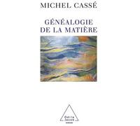 Généalogie de la matière Retour aux sources célestes des éléments - Michel Cassé - Odile Jacob - broché - Essai