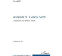 Pierre Ziade – Généalogie de la mondialisation – Analyse de la crise identitaire actuelle – Broché