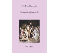 Généalogie de la morale: (Texte intégral)