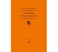Généalogie de la psychanalyse Le commencement perdu - Michel Henry - Puf - broché - Essai