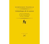 Généalogie De La Raison - Essai Sur L'historicité Du Sujet Transcendental De Kant À Heidegger