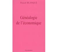 Genealogie de l'economique - Pascal Blanqué - Economica - broché - Etude