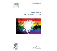 Généalogie de l'homosexualité - Alexandre Foucher - L'harmattan - broché - Essai