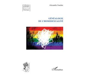Généalogie de l'homosexualité - Alexandre Foucher - L'harmattan - broché - Essai