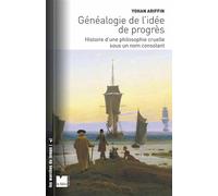 Généalogie de l'idée de progrès - Histoire d'une philosophie - Yohan Ariffin - Du Felin Eds - broché - Essai
