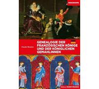 Genealogie Der Französischen Könige Und Der Königlichen Gemahlinnen