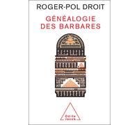 Généalogie des barbares - Roger-Pol Droit - Odile Jacob - broché - Essai
