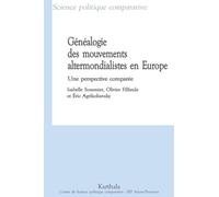 Généalogie Des Mouvements Altermondialistes En Europe - Une Perspective Comparée