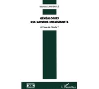 Généalogie des savoirs enseignants - A l'insu de l'école ? - Martine Lani-Bayle - L'harmattan - Livre