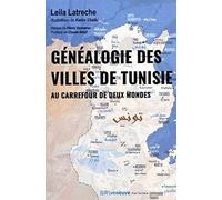 Généalogie des villes de Tunisie - Au carrefour de deux mondes