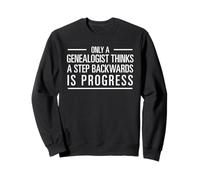 Généalogie drôle, généalogiste - A Step Backwards is Progress Sweatshirt