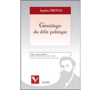 Généalogie du délit politique Sophie Dreyfus (Auteur)