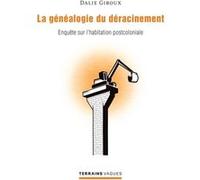 Généalogie du déracinement (La) Dalie Giroux (Auteur)