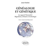 Généalogie et génétique. La saga de l'humanité, migrations, climats et archéologie. Préface de Jean-Louis Beaucarnot - Jean Chaline - Ellipses - broché - Etude