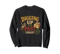 Généalogie Généalogiste Ancestry Digging Up The Past Legally Sweatshirt